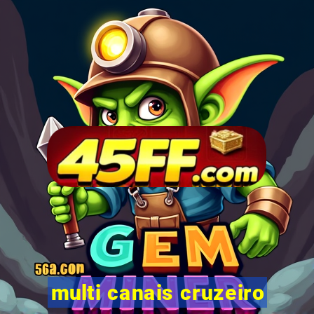 multi canais cruzeiro